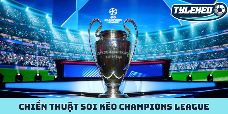 chiến thuật soi kèo Champions League