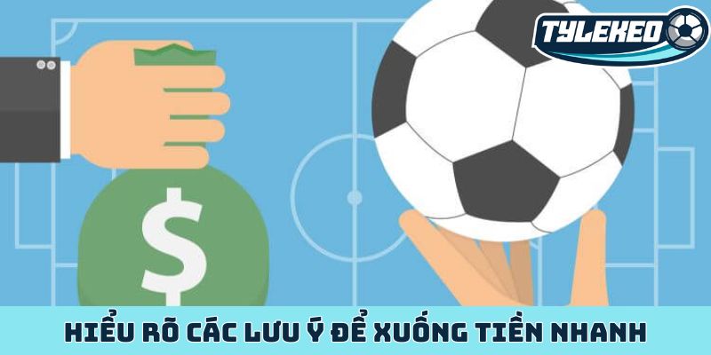Cách chọn thời điểm đặt kèo - Chiến lược của dân thông thái 4 Hiểu rõ các lưu ý để xuống tiền nhanh