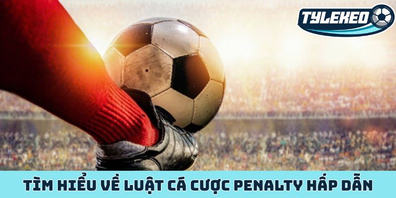 Bí mật đằng sau kèo penalty cách kiếm tiền từ những quả 11m 2 Tìm hiểu về luật cá cược penalty hấp dẫn