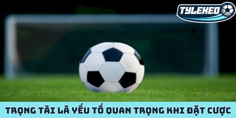 Bí mật đằng sau kèo penalty cách kiếm tiền từ những quả 11m 3 Trọng tài là yếu tố quan trọng khi đặt cược