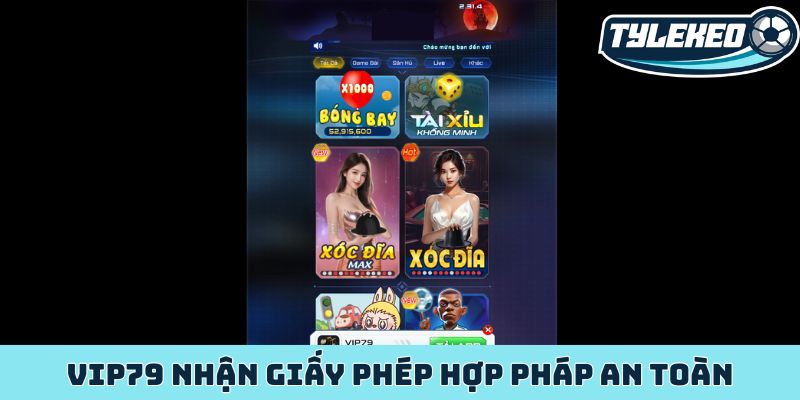 VIP79 - Cổng game giải trí trực tuyến uy tín huyền thoại 2 VIP79 nhận giấy phép hợp pháp an toàn