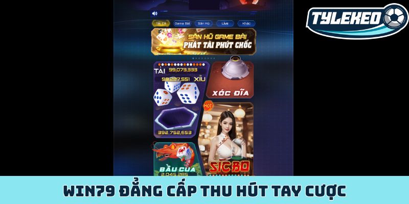 WIN79 - Cổng game giải trí khẳng định đẳng cấp thượng lưu 2 WIN79 đẳng cấp thu hút tay cược