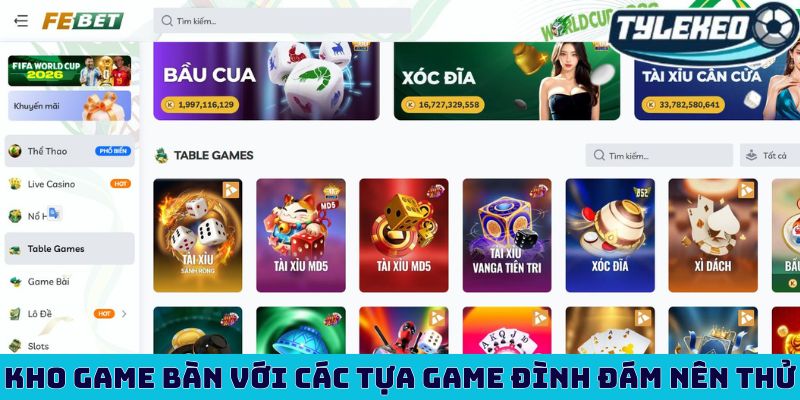 Febet - Đánh giá về sân chơi cá cược đẳng cấp quốc tế 3 Kho game bàn với các tựa game đình đám nên thử
